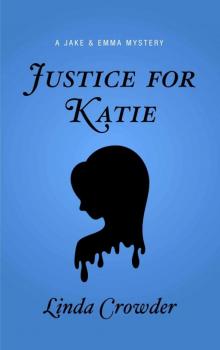 Justice for Katie (A Jake and Emma Mystery Book 3) Justice for Katie (A Jake and Emma Mystery Book 3)