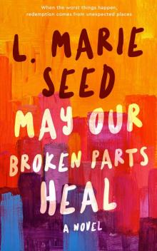 May Our Broken Parts Heal