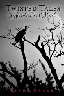 Twisted Tales from a Murderous Mind Twisted Tales from a Murderous Mind