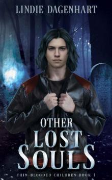 Other Lost Souls: YA Urban/Dark Fantasy (Thin-blooded Children Book 1)