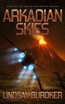Arkadian Skies: Fallen Empire, Book 6 Arkadian Skies: Fallen Empire, Book 6