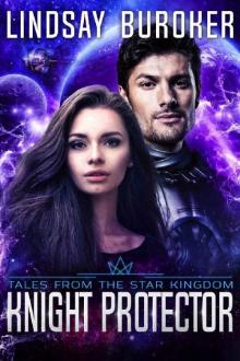 Knight Protector: (a Star Kingdom science fiction romance) Knight Protector: (a Star Kingdom science fiction romance)