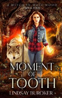 Moment of Tooth (A Witch in Wolf Wood Book 4) Moment of Tooth (A Witch in Wolf Wood Book 4)