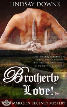 Brotherly Love! (Markson Regency Mystery Book 4)