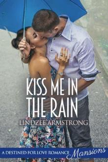 Kiss Me in the Rain (Destined for Love: Mansions) Kiss Me in the Rain (Destined for Love: Mansions)