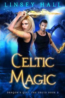 Celtic Magic (Dragon's Gift: The Druid Book 3) Celtic Magic (Dragon's Gift: The Druid Book 3)