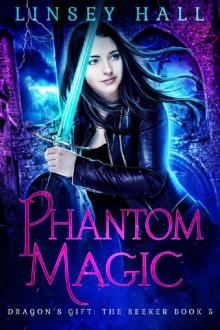 Phantom Magic (Dragon's Gift: The Seeker Book 5) Phantom Magic (Dragon's Gift: The Seeker Book 5)