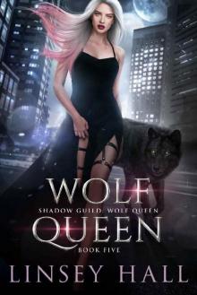 Wolf Queen (Shadow Guild: Wolf Queen Book 5) Wolf Queen (Shadow Guild: Wolf Queen Book 5)