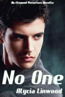 No One (Element Preservers, #3.5) No One (Element Preservers, #3.5)