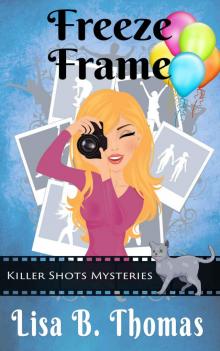 Freeze Frame (Killer Shots Mysteries Book 2)