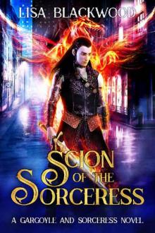 Scion of the Sorceress (A Gargoyle and Sorceress Tale Book 8) Scion of the Sorceress (A Gargoyle and Sorceress Tale Book 8)