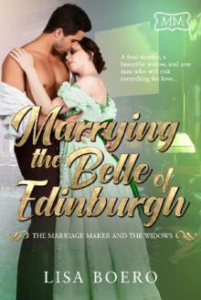 Marrying the Belle of Edinburgh: The Marriage Maker and the Widows Book Two Marrying the Belle of Edinburgh: The Marriage Maker and the Widows Book Two