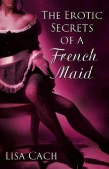 The Erotic Secrets Of A French Maid The Erotic Secrets Of A French Maid