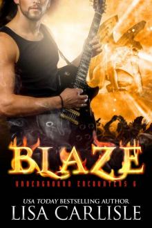 Blaze_Underground Encounters 6 Blaze_Underground Encounters 6
