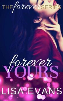 Forever Yours (The Forever Series Book 1) Forever Yours (The Forever Series Book 1)