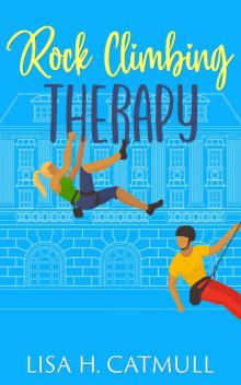 Rock Climbing Therapy: A Sweet Romantic Comedy (The Jane Austen Vacation Club Book 3) Rock Climbing Therapy: A Sweet Romantic Comedy (The Jane Austen Vacation Club Book 3)