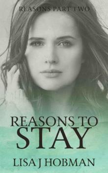 Reasons to Stay Reasons to Stay