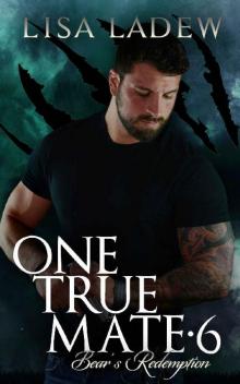 One True Mate 6: Bear's Redemption One True Mate 6: Bear's Redemption