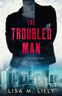 The Troubled Man: A Q.C. Davis Mystery