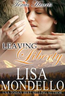Leaving Liberty, a Western Romance (Book 5) (Texas Hearts) Leaving Liberty, a Western Romance (Book 5) (Texas Hearts)