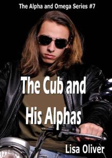 The Cub and His Alphas (Alpha and Omega Series Book 7) The Cub and His Alphas (Alpha and Omega Series Book 7)