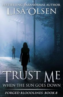 Trust Me When the Sun Goes Down (Forged Bloodlines Book 8)