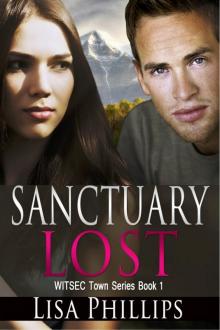 Sanctuary Lost WITSEC Town Series Book 1 Sanctuary Lost WITSEC Town Series Book 1