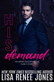 His Demand (Dirtier Duet Book 1) His Demand (Dirtier Duet Book 1)