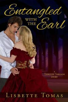 Entangled with the Earl (Tangled Threads Book 1) Entangled with the Earl (Tangled Threads Book 1)