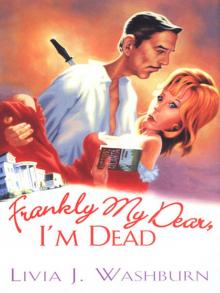 Frankly My Dear, I'm Dead Frankly My Dear, I'm Dead
