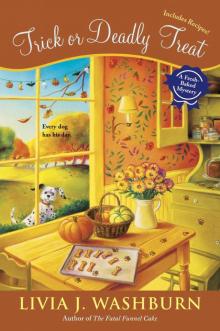 Trick or Deadly Treat: A Fresh-Baked Mystery Trick or Deadly Treat: A Fresh-Baked Mystery