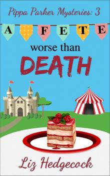A Fete Worse Than Death (Pippa Parker Mysteries Book 3)