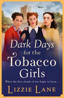 Dark Days for the Tobacco Girls Dark Days for the Tobacco Girls