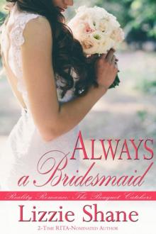 Always a Bridesmaid Always a Bridesmaid