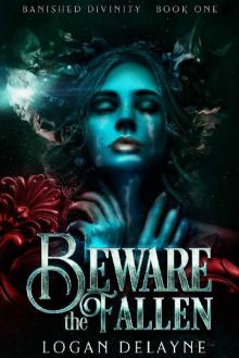 Beware the Fallen: Young Adult Mythology (Banished Divinity Book 1) Beware the Fallen: Young Adult Mythology (Banished Divinity Book 1)