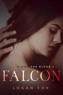 Falcon: A Dark Romance (Blood for Blood Book 1) Falcon: A Dark Romance (Blood for Blood Book 1)