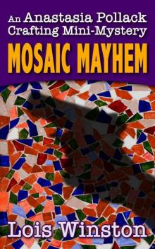 Mosaic Mayhem (Anastasia Pollack Crafting Mini-Mystery) Mosaic Mayhem (Anastasia Pollack Crafting Mini-Mystery)