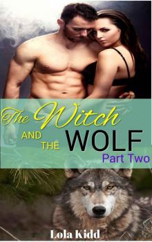 The Witch and the Wolf: Part Two The Witch and the Wolf: Part Two