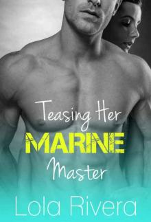 Teasing Her Marine Master