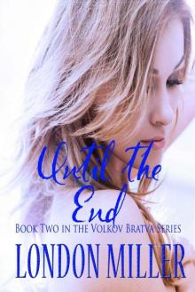 Until the End Until the End