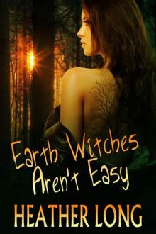 Earth Witches Aren't Easy Earth Witches Aren't Easy