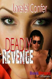Confer, Lorelei - Deadly Revenge (BookStrand Publishing Romance) Confer, Lorelei - Deadly Revenge (BookStrand Publishing Romance)