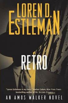 Loren D. Estleman - Amos Walker 17 - Retro Loren D. Estleman - Amos Walker 17 - Retro
