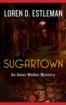 Sugartown: An Amos Walker Mystery (Book Five) Sugartown: An Amos Walker Mystery (Book Five)