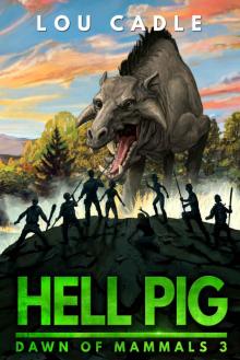 Hell Pig (Dawn of Mammals Book 3)