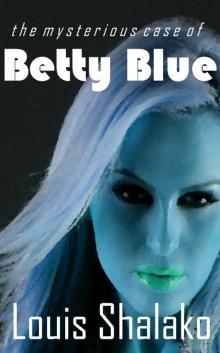 The Mysterious Case of Betty Blue The Mysterious Case of Betty Blue