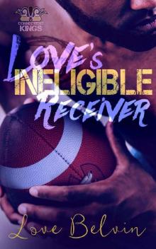 Love's Ineligible Receiver