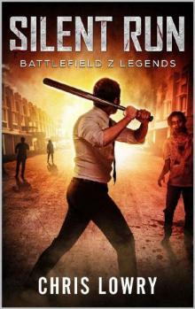 Battlefield Z Legends (Book 2): Silent Run [Battlefield Z]