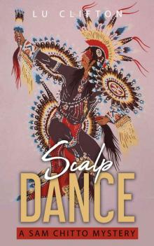 Scalp Dance: A Sam Chitto Mystery Scalp Dance: A Sam Chitto Mystery