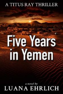 Five Years in Yemen Five Years in Yemen